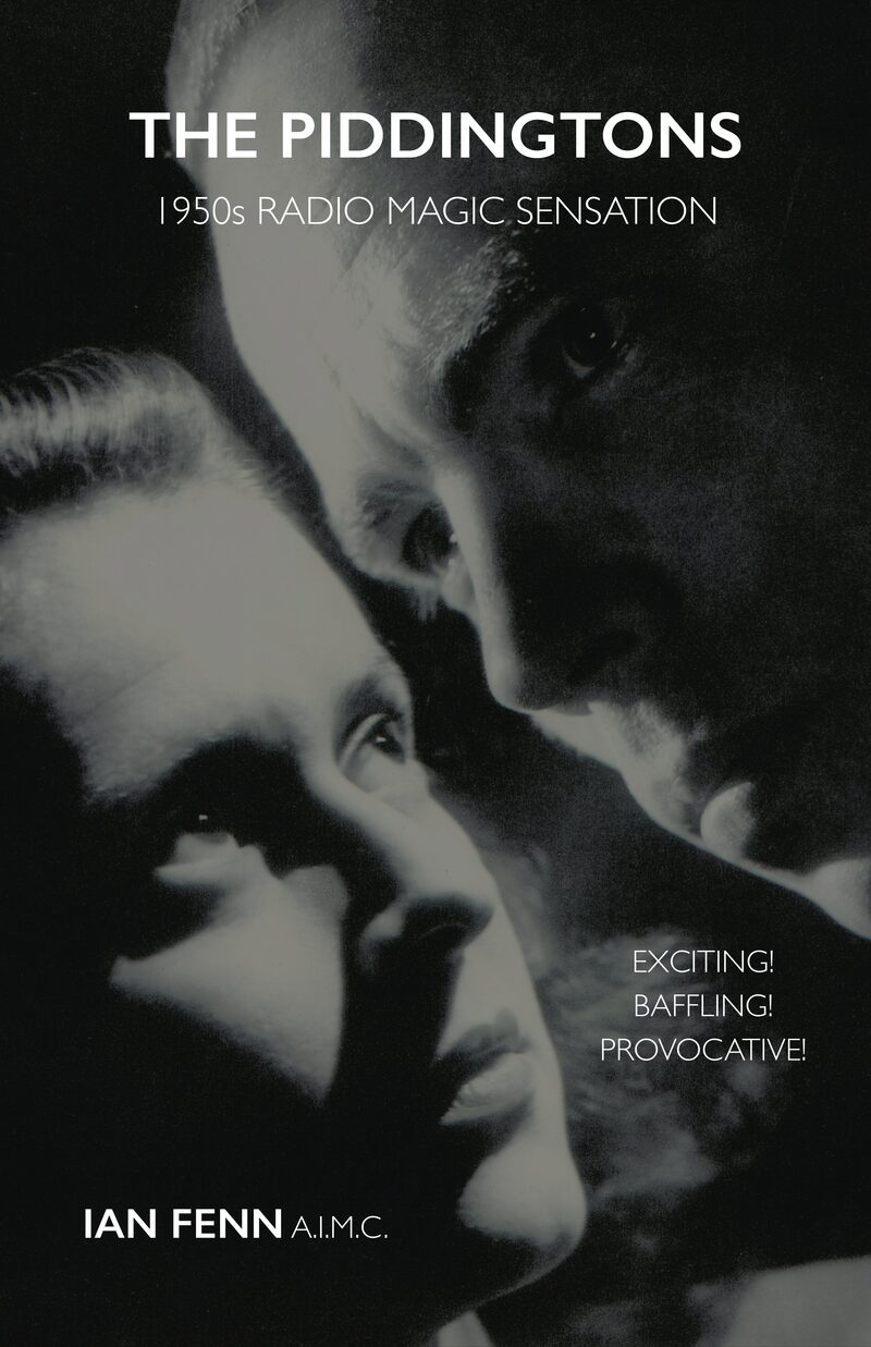The cover of The Piddingtons by Ian Fenn: a black-and-white portrait of Sydney and Lesley Piddington, with the words “Exciting! Baffling! Provocative!”